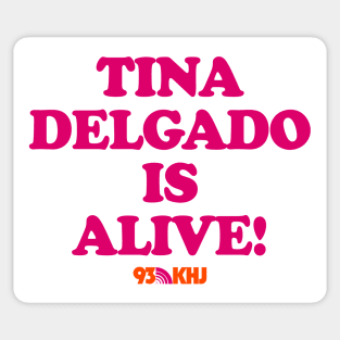 93 KHJ "Tina Delgado Is Alive!" Sticker